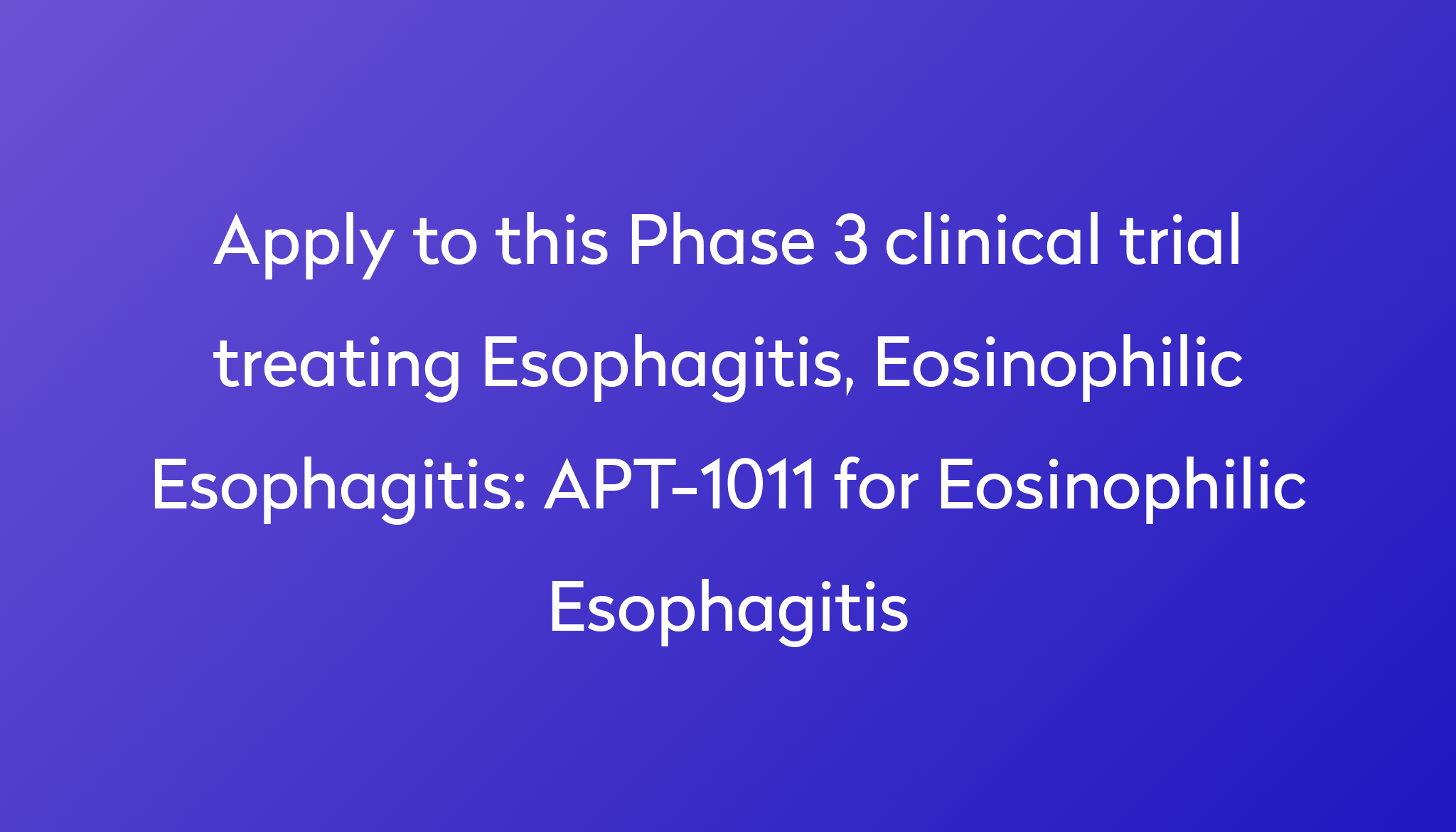 Apt 1011 For Eosinophilic Esophagitis Clinical Trial 2022 Power 2259